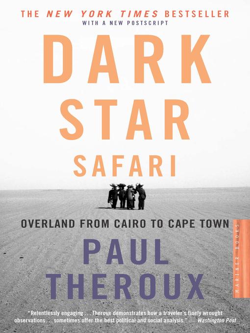 Title details for Dark Star Safari by Paul Theroux - Available